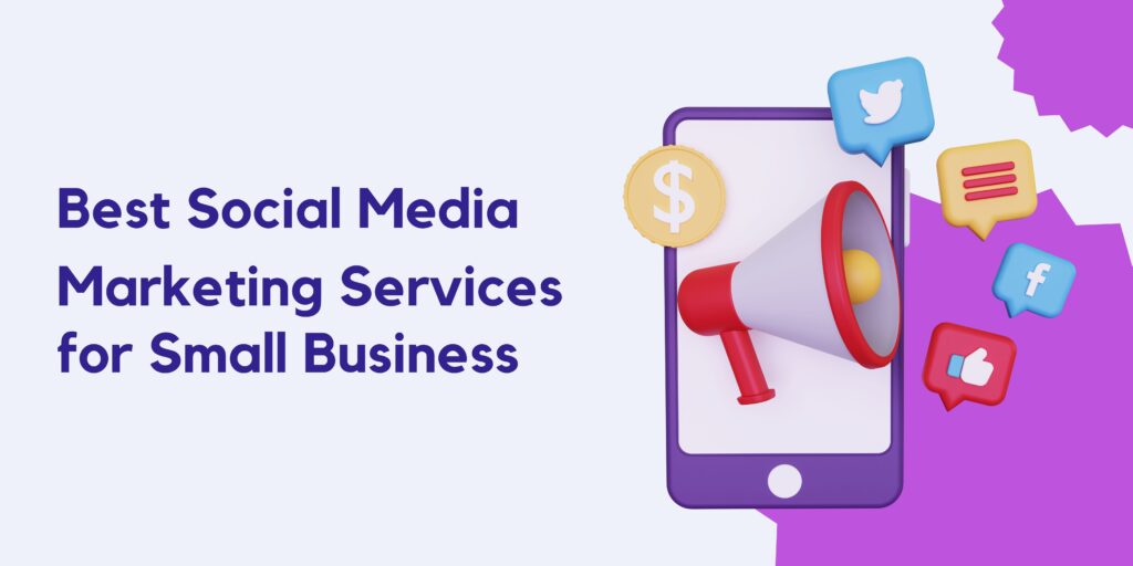 The Best Social Media Marketing Services for Small Business